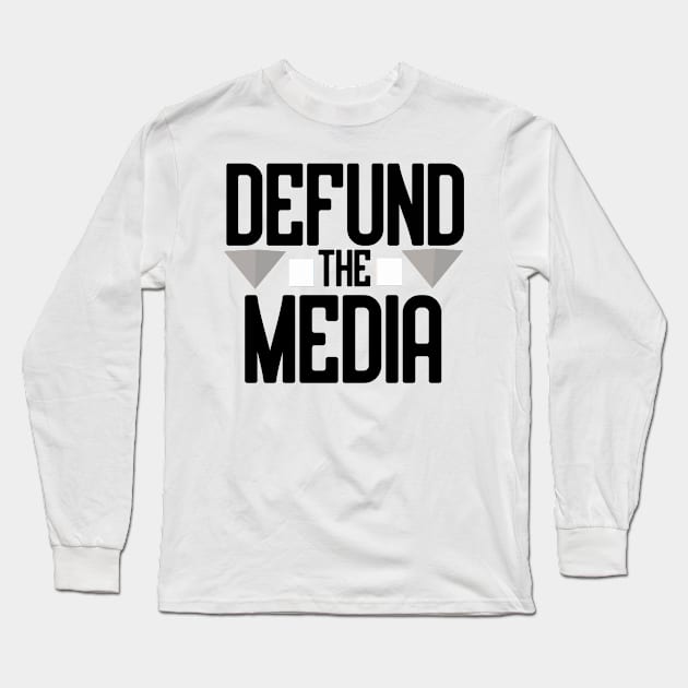 DEFUND THE MEDIA Long Sleeve T-Shirt by Bazzar Designs